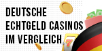 Die besten deutschen Echtgeld-Casinos im Vergleich